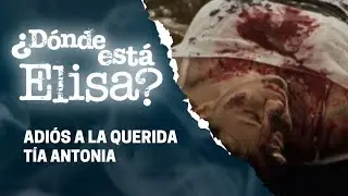 El triste final de María Antonia | Dónde está Elisa