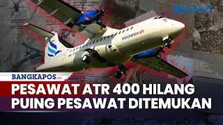 Rangkuman Pesawat ATR 400 Hilang Kontak: Pesawat Sempat Alami Rusak Mesin, Puing Ditemukan Terbakar