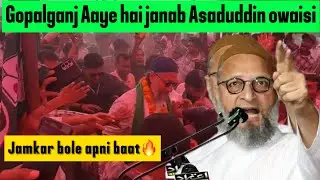 Asaduddin Owaisi in Gopalganj 28-10-2025, Bihar Election