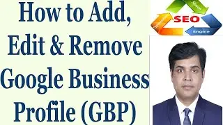 How to Add, Edit & Remove Google Business Profile (GBP) - Bangla