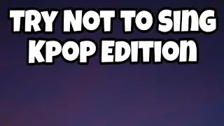 Try Not to Sing Kpop Edition.....💯 #trynottosingchallenge #kpopchallenge #kpopviral #kpopsongs #kpop