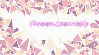 Channel Trailer | Forever  Creative Me