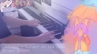 Linger in the Rain (YonKaGor Original song) Piano cover/arrangement