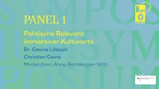 B.L.O.-Symposium 2025 - Panel 1: Politische Relevanz immersiver Kulturorte