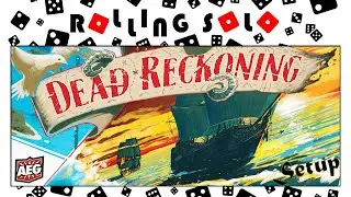 Dead Reckoning | Kickstarter Preview | Solo Playthrough | How To Setup
