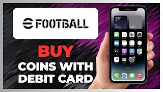 HOW TO PURCHASE EFOOTBALL COINS USING YOUR DEBIT CARD IN 2025