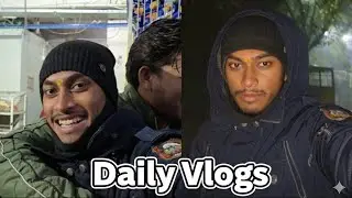 Daily Vlogs Day 18 :- Raat ko Kamm karne Me hua Risk jyda 😱