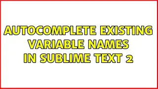 Autocomplete existing variable names in Sublime Text 2