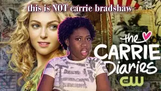 everything wrong with THE CARRIE DIARIES