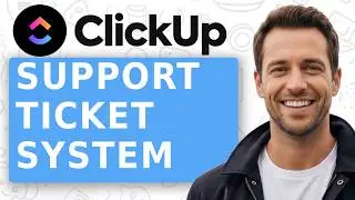 How To Create A Support Ticket System Using ClickUp in 2026 - Tutorial