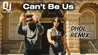 Can’t Be Us Dhol Remix Prem Dhillon Ft Dj Jacky Beatz Latest Punjabi New Song 2025