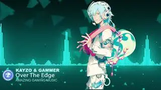 ▶[House] ★ Kayzo & Gammer - Over The Edge (feat. AU8UST)(Monstercat Release)