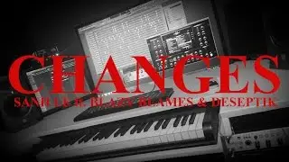 Changes | Sanh Le ft. BlazyBlames & Deseptik [Prod. by DeSS]