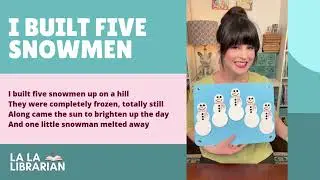 I Built Five Snowmen | La La Librarian | Winter Counting Song for Preschool & Kindergarten Storytime