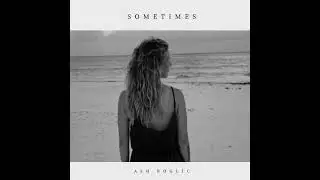 Sometimes by Chelsea Cutler - Ash Roglic Cover