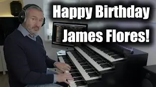 Happy Birthday James Flores! | Melbourne Town Hall Virtual Organ | Inspired Acoustics