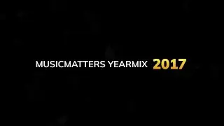Musicmatters Yearmix 2017