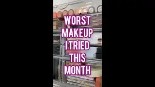 WORST MAKEUP I TRIED THIS MONTH