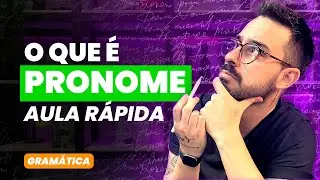 O QUE &Eacute; PRONOME | AULA R&Aacute;PIDA  (gram&aacute;tica)