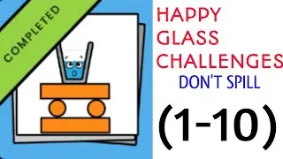 Happy Glass Don't Spill Challenges Levels 1 2 3 4 5 6 7 8 9 and 10 #argaming #happyglasschallenges
