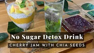 #Cherry #Jam with Chia Seeds &ndash; No Sugar #Detox Drink & Peach Dessert