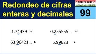 99 - Redondeo de cifras enteras y decimales