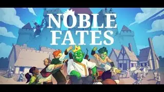 What to Play: Live! | Episode 1: The Start of a Kingdom | Noble Fates