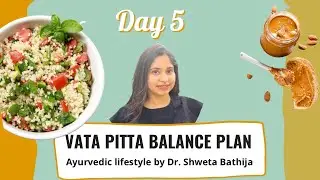Vata Pitta Balancing recipes Day 5 of vata pitta plan Autumn -How to Balance dual dosha with Ayurved