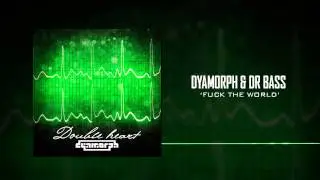 Dyamorph & Dr Bass - Fuck The World [Nocid Business Recordings]