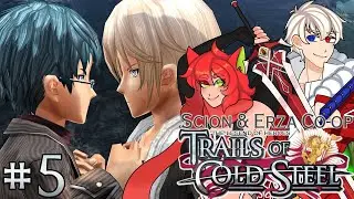 Scion & Erza Co-op: Trails of Cold Steel - Coming to Terms #5