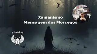 XAMANISMO A MENSAGEM DOS MORCEGOS
