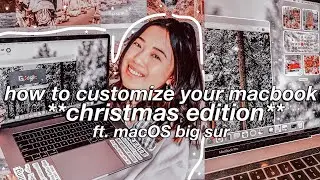 how to customize your macbook with big sur *CHRISTMAS EDITION* ft. widgets & aesthetic tips/tricks