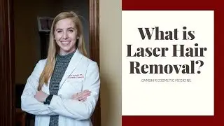 What is Laser Hair Removal? // Gambhir Cosmetic Medicine