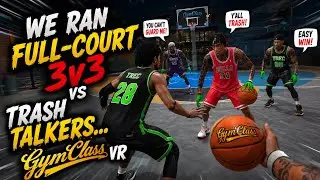 We Ran Full-Court 3v3 vs Trash Talkers&hellip; Gym Class VR