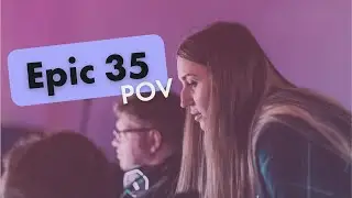 Epic 35 - LAN Vlog / POV experience