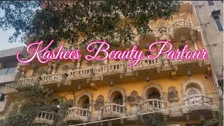 Kashees Beauty parlor | Tariq road | Karachi