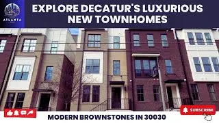 Explore Decatur's Luxurious New Townhomes: Modern Brownstones in 30030