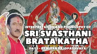 Interpretation and Philosophy of Sri Svasthani Brata Katha - Day 1