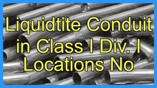 Liquidtite Conduit in Class I Div. I Locations No