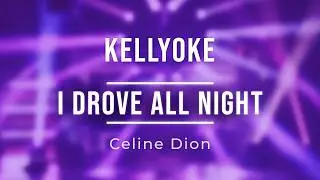 Kellyoke | I Drove All Night (Celine Dion)