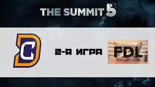 DC vs FDL #2 (bo3) | The Summit 5, 16.07.16