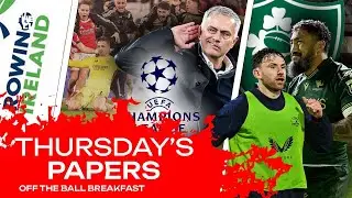 One of the great footballing nights - was it worth it? | Thursday&rsquo;s Papers | OFF THE BALL BREAKFAST