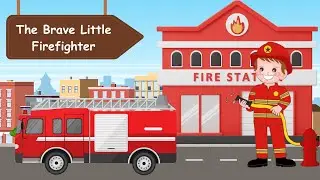 The Brave Little Firefighter | Kids Stories in english