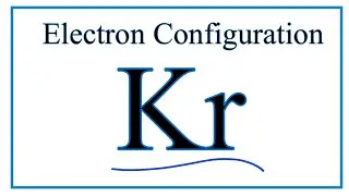 How to write the electron configuration for Krypton (Kr)