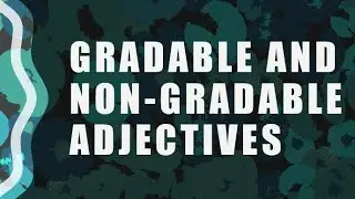 Difference between Gradable and ungradable Adjectives?
