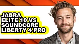 Jabra Elite 10 Vs Soundcore Liberty 4 Pro - Which Is Better?