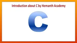 1 Introduction about C by Hemanth Academy