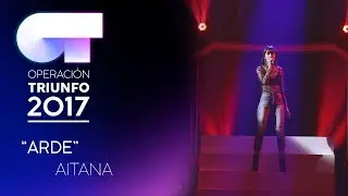 ARDE - Aitana (Segunda Actuaci&oacute;n) | OT 2017 | Gala Eurovisi&oacute;n