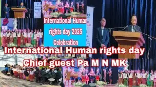 International Human rights day Chief guest Pa Markush N mk
