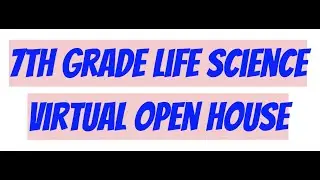 7th Grade Life Science Open House